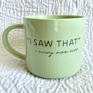 MOM MUG “I saw that” MOTHER’S DAY CUP GREEN NEW